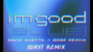 I'M GOOD (BLUE) - David Guetta & Bebe Rexha [salvoburgio Remix]