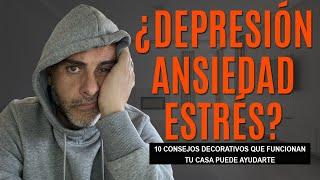 COMO DECORAR TU CASA SI SUFRES DEPRESIÓN O ANSIEDAD | Abel de González