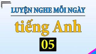 [ Tập 5 ] Kiên trì luyện nghe tiếng Anh 1 tiếng mỗi ngày