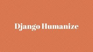 Working with Numbers and Dates Using Django Humanize