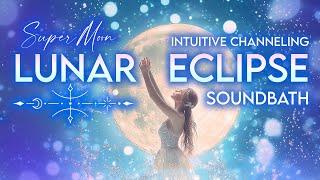 Full Moon Lunar Eclipse Sound Bath & Intuitive Channeling (444Hz) Heart Chakra Solfeggio Frequency