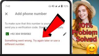 something went wrong. try again later or use a different number | add mobile number in Gmail