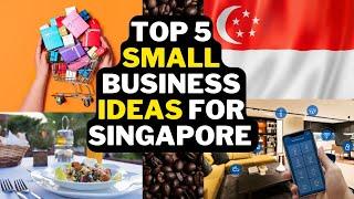  5 Small Business Ideas For Singapore | Profitable Business Ideas in Singapore