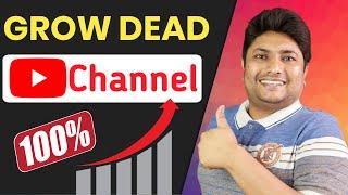 How to Grow Dead YouTube Channel in 2021 | Dead Channel Grow Kaise Kare | Fix Dead YouTube Channel