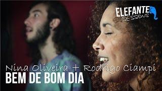 ELEFANTE SESSIONS | Nina Oliveira  + Rodrigo Ciampi -  Bem de Bom dia