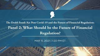 Panel 2: What Should be the Future of Financial Regulation? [Dodd-Frank Conference]