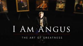 THE ART OF GREATNESS (2018) - an I Am Angus Documentary (HD)