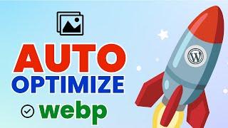 Auto Optimize, Compress, Lazy Load Images with WebP Conversion