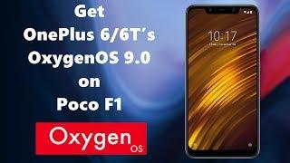 Install OnePlus 6/6T’s OxygenOS 9.0 on Poco F1