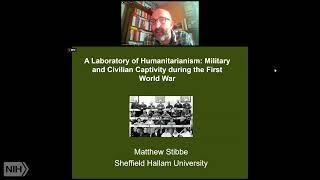 A Laboratory of Humanitarianism: Military and Civilian Captivity during the First World War