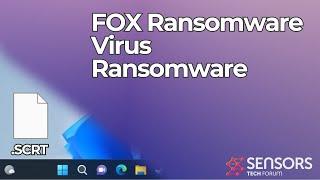 FOX Ransomware (.SCRT Files Virus) - Removal + Decrypt Guide