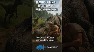 Taming a Dino Be Like… #eugamehost