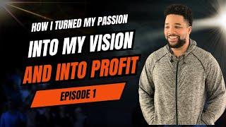 How I Turned My Passion for Digital Marketing into Vision Profit | Episode 1