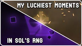 MY LUCKIEST MOMENTS IN SOL'S RNG