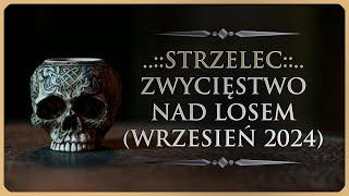  STRZELEC - Rozkład Ogólny - "Zwycięstwo nad Losem", Tarot (Wrzesień 2024)