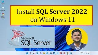 How to install Microsoft SQL Server 2022 on Windows 11