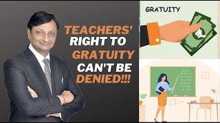 Recent Development on Teacher's Right to Gratuity