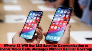 iPhone 13 Will Use LEO Satellite Communication. Make Voice Calls, Messages Without Cellular Coverage