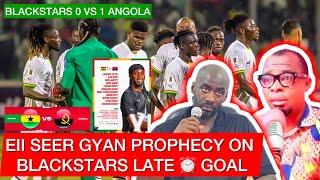 EII SEER GYAN PROPHECY ON BLACKSTARS LATE ⏰ GOAL AGAINST GHANA  @ANGOLA  -STILL KOTOKO WILL WIN