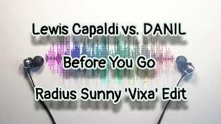 Lewis Capaldi vs. DANIL - Before You Go (Radius Sunny 'Vixa' Edit)