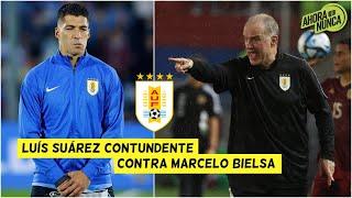 CRÍTICAS de Luis SUÁREZ y Marcelo BIELSA afectarán a URUGUAY en las ELIMINATORIAS | Ahora o Nunca