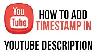 How To Add A TimeStamp In Your YouTube Video Description - YouTube Tutorial