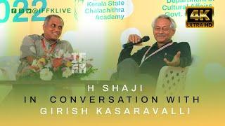 26TH IFFK - H Shaji In Conversation With Girish Kasaravalli