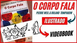 O Corpo Fala (VIDEOBOOK ILUSTRADO) Pierre Weil e Roland Tompakow (Audiobook Completo)