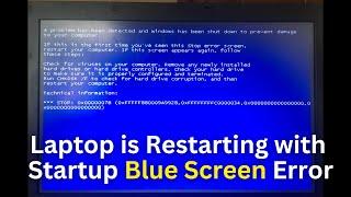 Laptop is Restarting with Startup Blue Screen Error - Windows Boot Failure