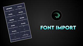 Font Import In Alight Motion | Easiest Way 