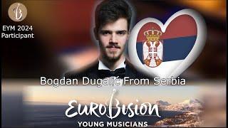 Get To Know: Bogdan Dugalić From Serbia | Eurovision Young Musicians 2024 |