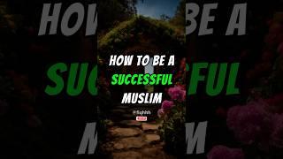 How to be a successful muslim #shorts #islam #muslim #islamicvideo