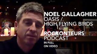 Noel Gallagher of Oasis speaks to Gary Kemp and Guy Pratt | IN FULL | Rockonteurs