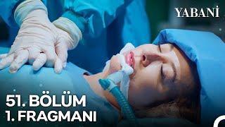 Yabani 51. Bölüm 1. Fragmanı | FİNAL!