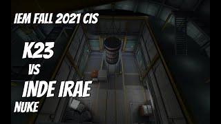 K23 vs INDE IRAE Recap /  at IEM Fall 2021 CIS