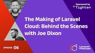 The Making of Laravel Cloud: Behind the Scenes with Joe Dixon