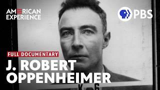 The Trials of J. Robert Oppenheimer | Full Documentary | AMERICAN EXPERIENCE | PBS