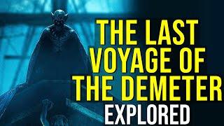 THE LAST VOYAGE OF THE DEMETER (Dracula Awakens) EXPLORED