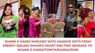 WANNI X HANDI SH0ÇKED WITH THESE MASSIVE GIFTS/ SHAUN'S HEART-MELTING MESSAGE TO WANNIX HANDI.