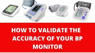 blood pressure monitor validation. how to validate the accuracy of your BP monitor