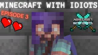 Minecraft With Idiots | BASE | Episode 3