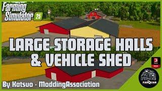 LARGE STORAGE HALLS & VEHICLE SHED by Katsuo - ModdingAssociation | Farming Simulator 25 | FS 25