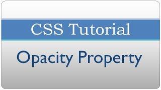 CSS Tutorial 34 - Opacity Property