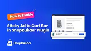 How to Make Sticky Add to Cart Bar in WooCommerce with Shopbuilder Plugin