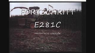 FORTSCHRITT E281C Prezentacja i instrukcja ...czyli.... "co i jak ,gdzie i czym."