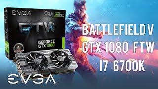 GTX1080 I7 6700K Test Battlefield V Open Beta