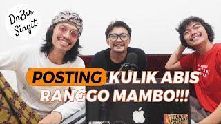 KULIK ABIS RANGGO MAMBO!! - POSTING (PODCAST PENTING) #2