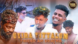 Uyira Vittalum Friend Ahh Udatha | Teynampet Gana Rajesh | Local Raj | Gana Bala murugan |