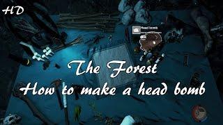 The Forest - How to make a head bomb