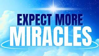 Expect More Miracles | I AM Positive Affirmations